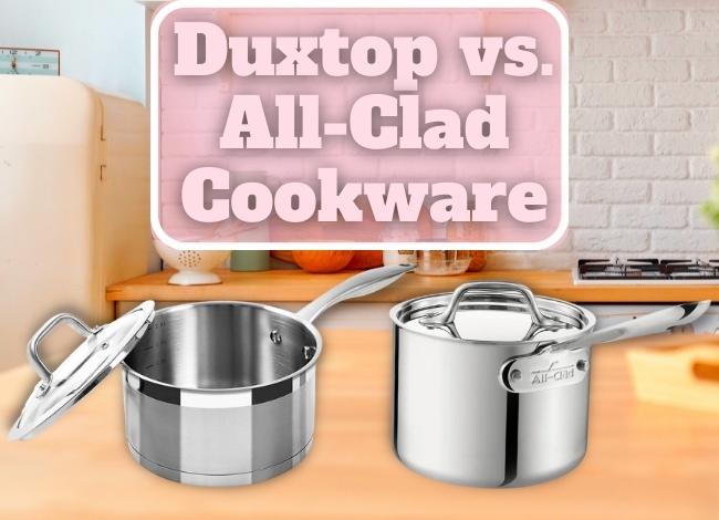 Duxtop Cookware vs. All-Clad Cookware