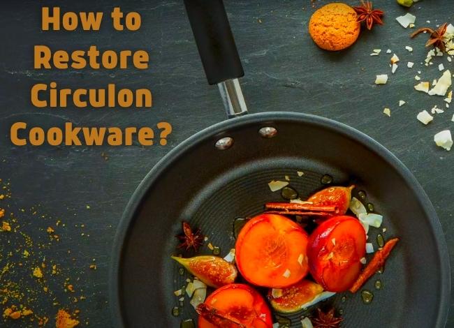 How to Restore a Circulon