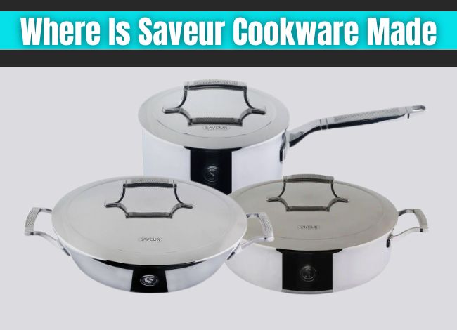 Where Is Saveur Cookware Manufactured