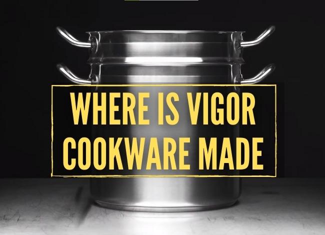 Where is Vigor cookware made