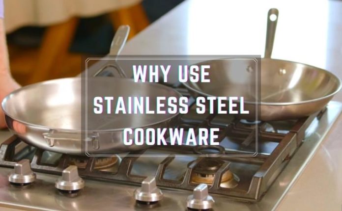 Benefits of Stainless Steel Cookware