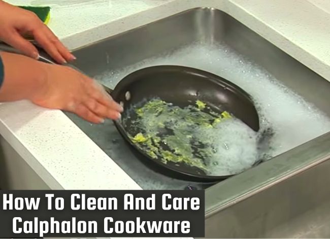 how to clean and care calphalon cookware